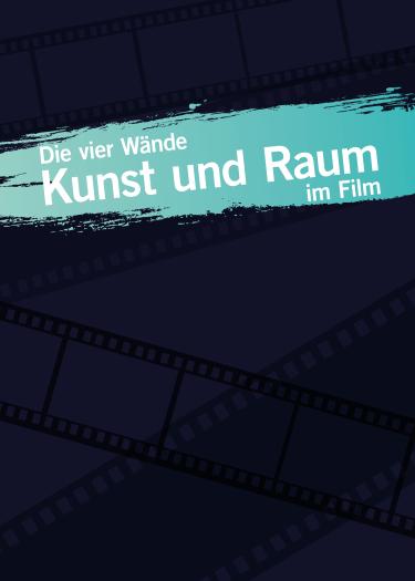 Key Visual der Filmreihe Kunst und Raum – Die vier Wände im Film